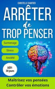 Techniques efficaces pour canaliser son mental et réduire le stress